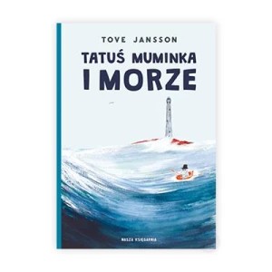 Zdjęcie produktu Tatuś muminka i morze Nasza księgarnia
