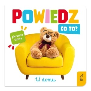 Zdjęcie produktu W domu. Powiedz co to? Wilga