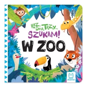 Zdjęcie produktu W zoo. Raz, dwa, trzy – szukam! Aksjomat