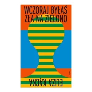 Zdjęcie produktu Wczoraj byłaś zła na zielono Karakter