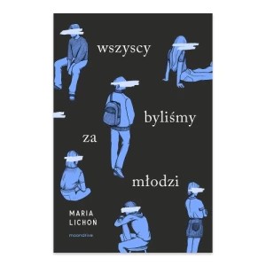 Zdjęcie produktu Wszyscy byliśmy za młodzi Moondrive