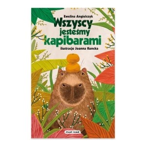 Zdjęcie produktu Wszyscy jesteśmy kapibarami Must read