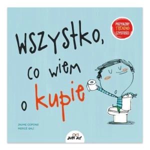 Zdjęcie produktu Wszystko, co wiem o kupie Jupi jo!