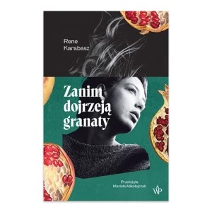 Zdjęcie produktu Zanim dojrzeją granaty Poznańskie