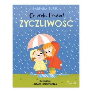 Zdjęcie produktu Życzliwość. Co zrobi Frania? Świetlik