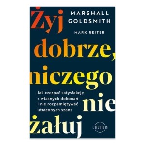 Zdjęcie produktu Żyj dobrze, niczego nie żałuj Laurum