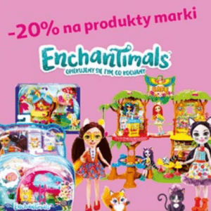 -20% na zabawki Enchantimals