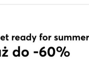 Get ready for summer aż do -60%