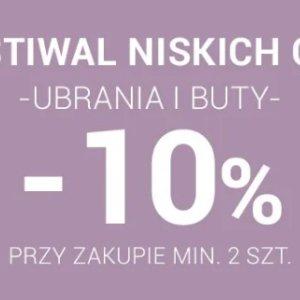 Festiwal Niskich Cen - ubrania i buty - 10% rabatu, przy zakupie min. 2 sztuk